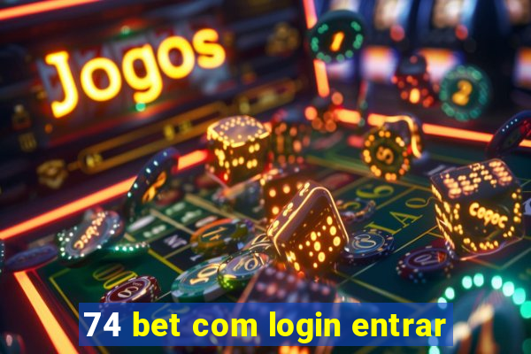 74 bet com login entrar